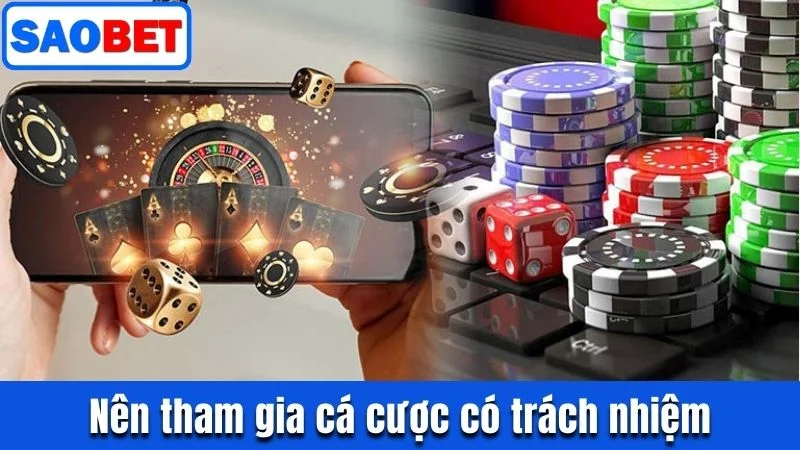 CỜ BẠC CÓ TRÁCH NHIỆM - CHƠI AN TOÀN, VUI VẺ CÙNG SAOBET 4 CỜ BẠC CÓ TRÁCH NHIỆM