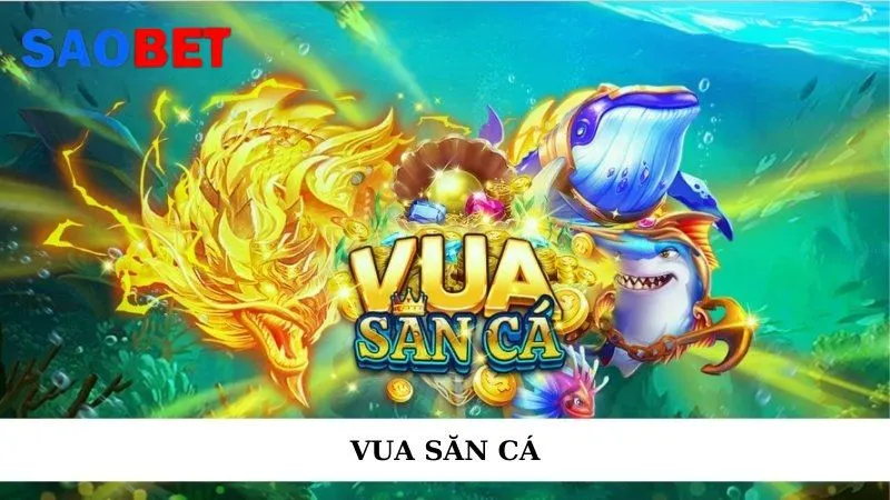 Vua Săn Cá